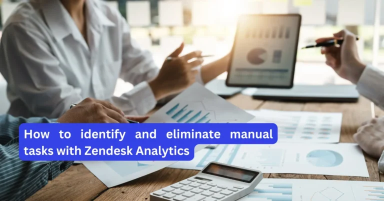 eliminate manual tasks in Zendesk with Analytics